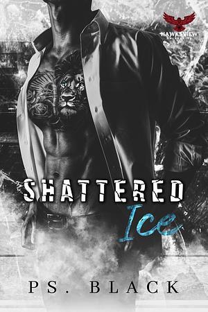 Shattered Ice: A Student/Teacher MM Romance by PS. Black