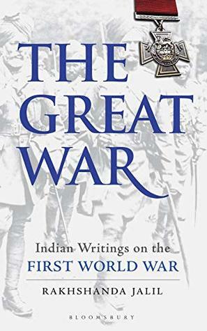 The Great War: Indian Writings on the First World War by Rakhshanda Jalil