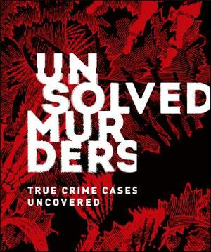 Unsolved Murders: True Crime Cases Uncovered by Amber Hunt, Emily G. Thompson