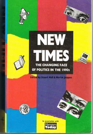 New Times: The Changing Face of Politics in the 1990s by Stuart Hall