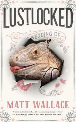 Lustlocked by Matt Wallace