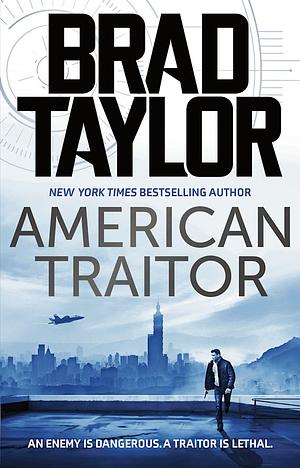 American Traitor by Brad Taylor