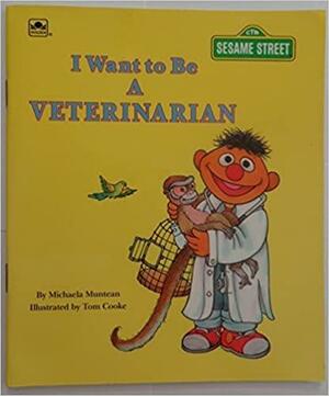 I Want to be a Veterinarian by Michaela Muntean