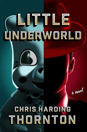 Little Underworld by Chris Harding Thornton