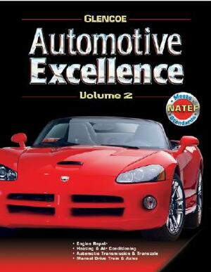 Glencoe Automotive Excellence, Volume 2 by McGraw Hill