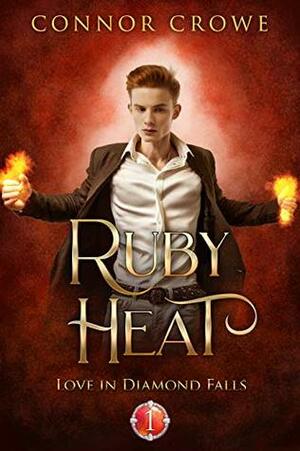Ruby Heat by Connor Crowe