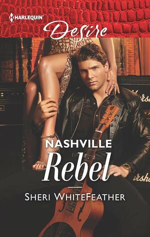 Nashville Rebel by Sheri Whitefeather