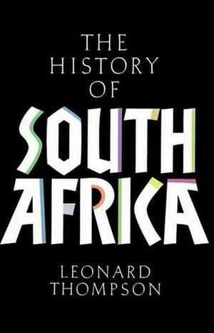 A History of South Africa by Leonard Thompson