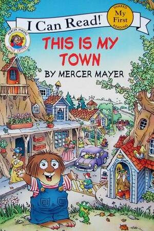 This Is My Town by Mercer Mayer