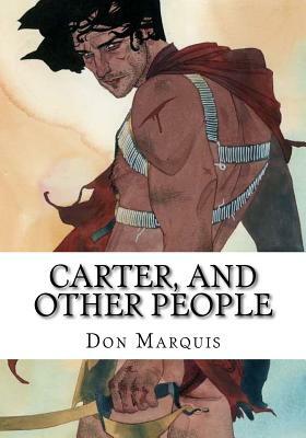 Carter, and Other People by Don Marquis