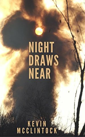 Night Draws Near by Kevin McClintock