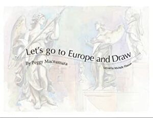 Let's Go to Europe and Draw by Peggy Macnamara