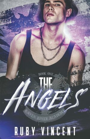 The Angels: A Dark High School Bully Romance by Ruby Vincent