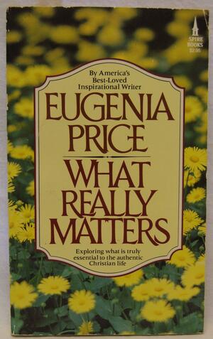 What Really Matters by Eugenia Price