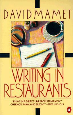 Writing in Restaurants: Essays and Prose by David Mamet