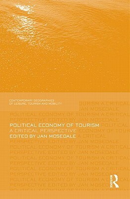 Political Economy of Tourism: A Critical Perspective by 