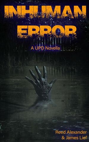 Inhuman Error by James R Lief, Reed Alexander