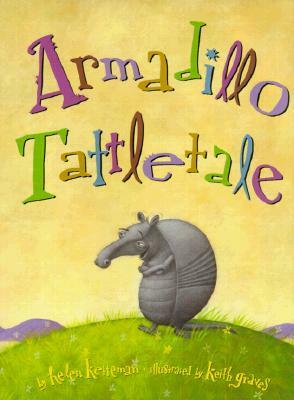 Armadillo Tattletale by Keith Graves, Helen Ketteman