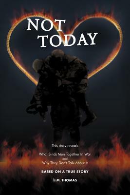 Not Today by M. Thomas