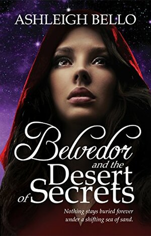 Belvedor and the Desert of Secrets by Ashleigh Bello