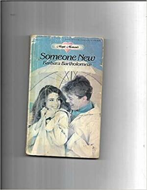 Someone New by Barbara Bartholomew