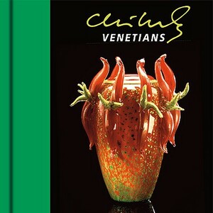 Chihuly Venetians [With DVD] by Dale Chihuly