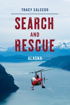 Search and Rescue Alaska by Tracy Salcedo