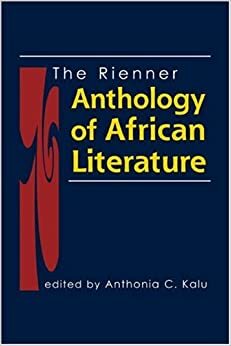 The Rienner Anthology of African Literature by Anthonia C. Kalu