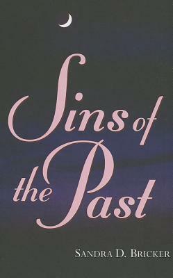 Sins of the Past by Sandra D. Bricker