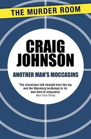 Another Man's Moccasins: A breath-taking instalment of the best-selling, award-winning series - now a hit Netflix show! by Craig Johnson, Craig Johnson