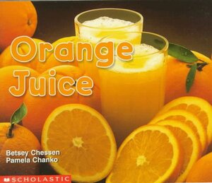 Orange Juice by Pamela Chanko, Betsey Chessen