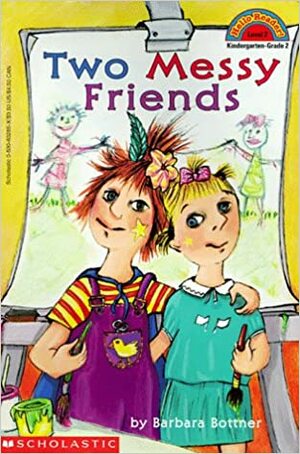 Two Messy Friends by Barbara Bottner