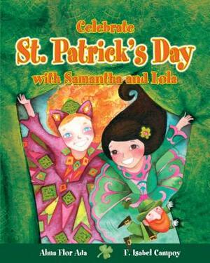Celebrate St. Patrick's Day with Samantha and Lola (Cuentos Para Celebrar / Stories to Celebrate) English Edition by Alma Flor Ada