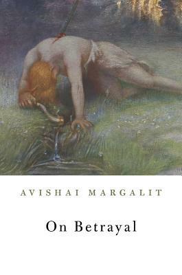 On Betrayal by Avishai Margalit