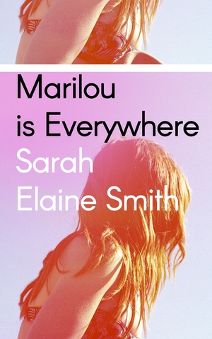Marilou is Everywhere by Sarah Elaine Smith