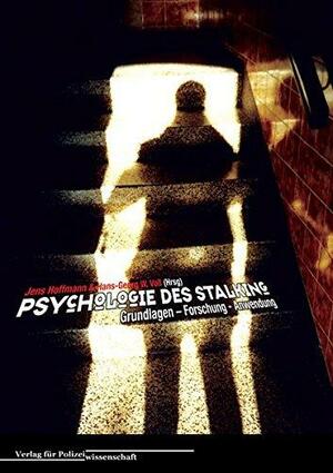 Psychologie des Stalking: Grundlagen - Forschung - Anwendung by Jens Hoffmann