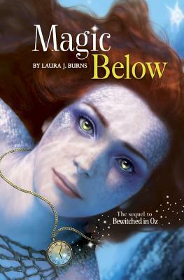 Magic Below by Laura J. Burns