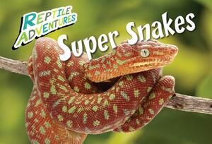 Super Snakes by Rebecca Johnson