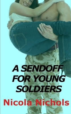 A Sendoff for Young Soldiers by Nicola Nichols