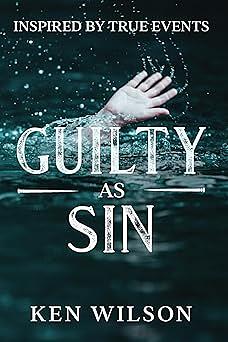 Guilty As Sin by Ken Wilson