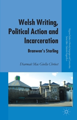 Welsh Writing, Political Action and Incarceration: Branwen's Starling by Diarmait Mac Giolla Chríost