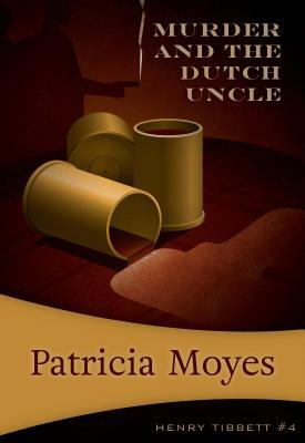 Death and the Dutch Uncle: Inspector Tibbett #8 by Patricia Moyes
