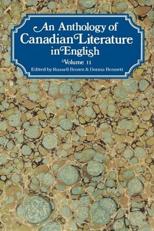 An Anthology of Canadian Literature in English: Volume II by Russell Brown, Donna Bennett