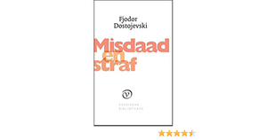 Misdaad en Straf by Fyodor Dostoevsky