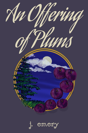 An Offering of Plums by J. Emery