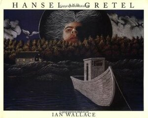 Hansel and Gretel by Ian Wallace, Jacob Grimm, Wilhelm Grimm