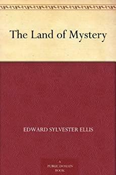 The Land of Mystery by Edward S. Ellis