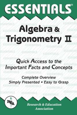Algebra & Trigonometry II Essentials by Editors of Rea