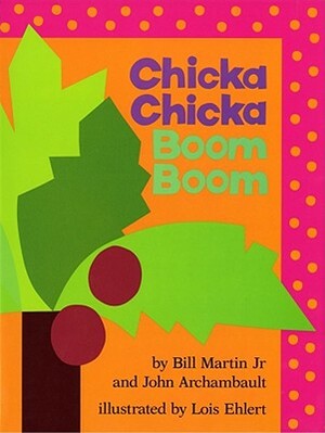 Chicka Chicka Boom Boom by John Archambault, Bill Martin