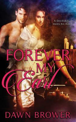 Forever My Earl by Dawn Brower